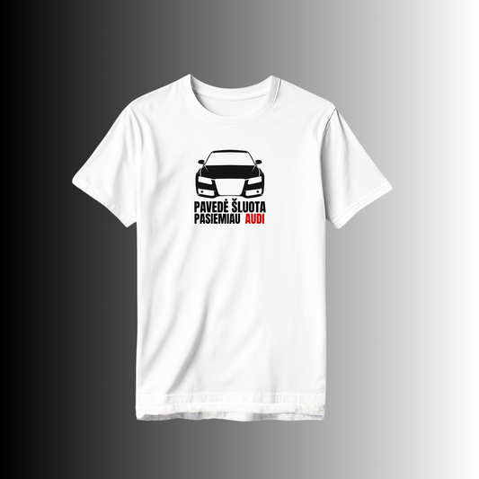 Marškinėliai "Pavedė šluota pasiemiau AUDI"