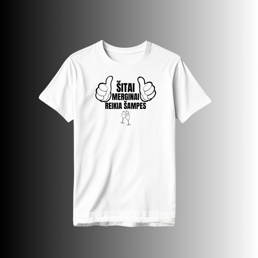 Marškinėliai "Šitai merginai reikia šampes Nr.2"