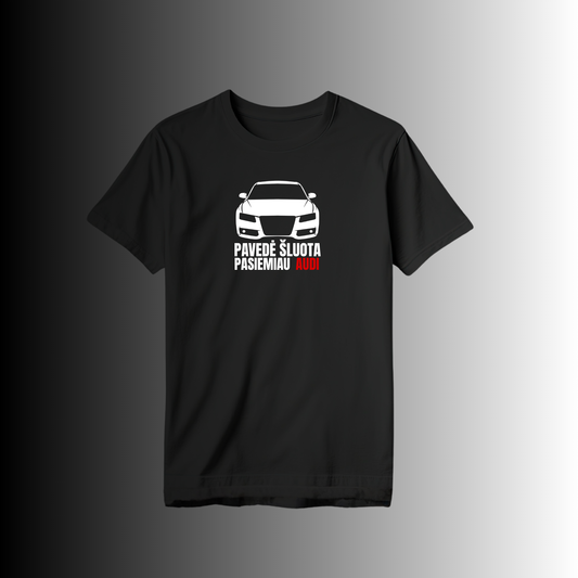 Marškinėliai "Pavedė šluota pasiemiau AUDI"