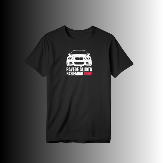 Marškinėliai "Pavedė šluota pasiemiau BMW"