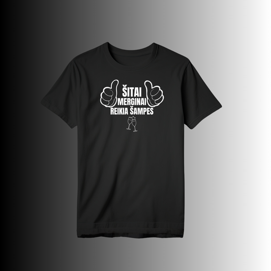 Marškinėliai "Šitai merginai reikia šampes Nr.2"