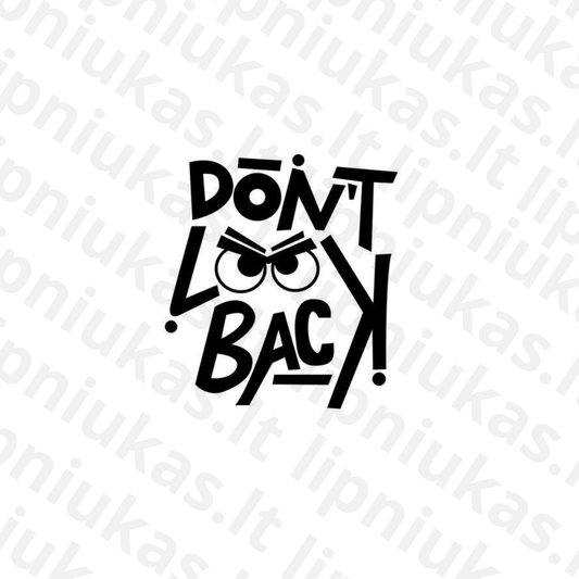 Lipdukas "Dont look back"